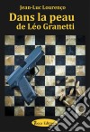 Dans la peau de Léo GranettiThriller psychologique au sein du grand banditisme. E-book. Formato EPUB ebook di Jean-Luc Lourenço