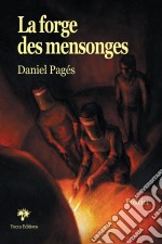 La Forge des mensongesUn polar au cœur du pouvoir. E-book. Formato EPUB ebook