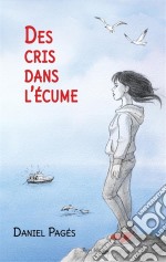 Des cris dans l&apos;écumeRoman jeunesse. E-book. Formato EPUB ebook