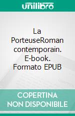 La PorteuseRoman contemporain. E-book. Formato EPUB ebook di Catherine Lison-Croze