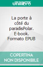 La porte à côté du paradisPolar. E-book. Formato EPUB ebook di Jacky Moreau