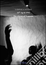 The silence of Nyamata , 10 April 1994. E-book. Formato EPUB ebook