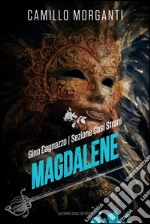 Gino Cagnazzo-Sezione casi strani- Magdalene. E-book. Formato EPUB ebook