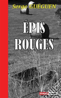 Épis RougesPolar en pays breton. E-book. Formato EPUB ebook di Serge Guéguen