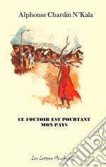 Ce foutoir est pourtant mon paysUn roman saisissant. E-book. Formato EPUB