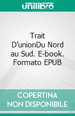 Trait D’unionDu Nord au Sud. E-book. Formato EPUB ebook di Hem’sey Mina