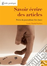 Savoir écrire des articlesPrécis du journalisme free-lance. E-book. Formato EPUB ebook