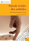 Savoir écrire des articlesPrécis du journalisme free-lance. E-book. Formato EPUB ebook di Louis Timbal-Duclaux