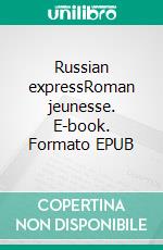 Russian expressRoman jeunesse. E-book. Formato EPUB ebook