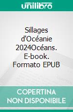 Sillages d'Océanie 2024Océans. E-book. Formato EPUB ebook