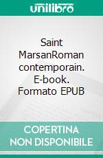 Saint MarsanRoman contemporain. E-book. Formato EPUB ebook