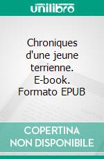 Chroniques d'une jeune terrienne. E-book. Formato EPUB ebook
