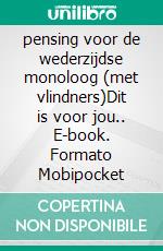 pensing voor de wederzijdse monoloog (met vlindners)Dit is voor jou.. E-book. Formato Mobipocket ebook di anetha yu