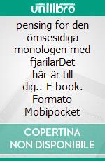 pensing för den ömsesidiga monologen med fjärilarDet här är till dig.. E-book. Formato Mobipocket ebook di anetha yu