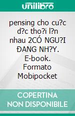 pensing cho cu?c d?c tho?i l?n nhau 2CÓ NGU?I ÐANG NH?Y. E-book. Formato Mobipocket ebook di anetha yu