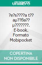 ?e?s????a t?? aµ??ßa?? µ???????. E-book. Formato Mobipocket ebook di anetha yu