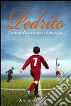 Pedrito: una vita in contropiede. E-book. Formato EPUB ebook di Anthony Smith