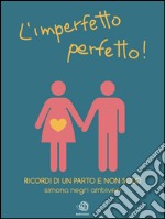 L'Imperfetto perfetto! . E-book. Formato Mobipocket