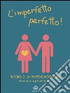 L'Imperfetto perfetto! . E-book. Formato EPUB ebook