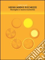 Verso nuove ricchezze. Risveglio e nuova economia. E-book. Formato EPUB ebook