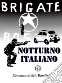 Notturno italiano. E-book. Formato EPUB ebook di Eric Bandini