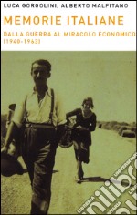 Memorie italiane. Dalla guerra al miracolo economico (1940-1963). E-book. Formato EPUB ebook