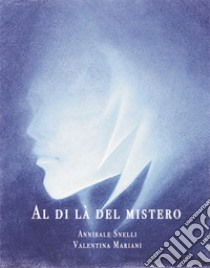 Al di là del mistero. E-book. Formato EPUB ebook di Annibale Snelli