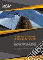 L'essere Istruttore di Difesa PersonaleManuale Tecnico per operatori professionisti. E-book. Formato Mobipocket