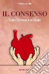 Il ConsensoStoria sottovoce di un dubbio. E-book. Formato EPUB ebook di Paolo A. Bellina