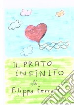 Il prato infinitoQuando l&apos;amore non può finire. E-book. Formato PDF ebook