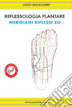 Reflessologia plantare - Meridiani riflessi Zu. E-book. Formato EPUB