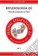 Reflexología Zú - Vía de iniciación al TaoVol. I. E-book. Formato EPUB