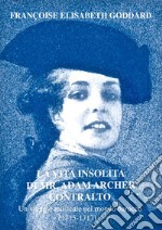 La vita insolita di Mr. Adam Archer, contraltoUn viaggio musicale nel mondo barocco (1715-1717). E-book. Formato EPUB