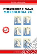 Reflessologia Plantare - Morfologia Zu. E-book. Formato EPUB ebook