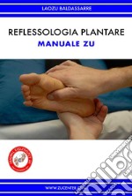 Reflessologia plantare - Manuale Zu. E-book. Formato EPUB ebook