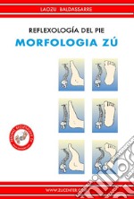 Reflexología del pie - Morfologia ZúVol. II. E-book. Formato EPUB ebook