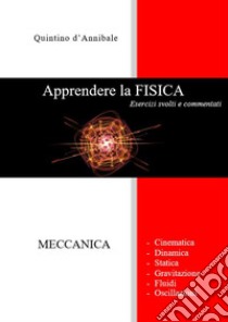 Apprendere la FISICA - Esercizi svolti e commentati. E-book. Formato PDF ebook di Quintino d'Annibale