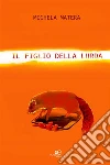 Il figlio della lurda. E-book. Formato Mobipocket ebook di Michela Matera