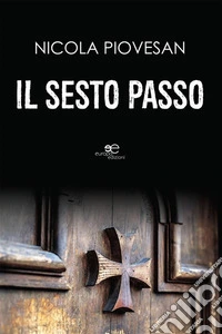 Il Sesto Passo. E-book. Formato EPUB ebook