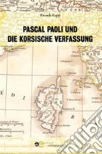 Pascal Paoli und die korsische verfassung. E-book. Formato EPUB ebook