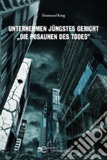 Unternehmen Jüngstes Gericht „Die Posaunen des Todes&quot;. E-book. Formato EPUB ebook