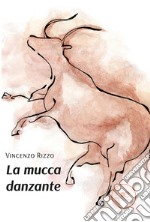 La mucca danzante. E-book. Formato EPUB