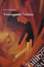 Vomitammo l’anima. E-book. Formato EPUB ebook