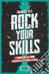 Rock your skills. E-book. Formato EPUB ebook di Emanuele Vita