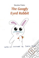 The Googly Eyed Rabbit. E-book. Formato EPUB ebook