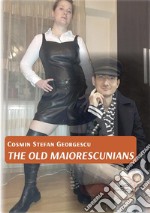 The Old MAIORESCUNIANS. E-book. Formato EPUB