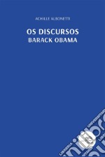 Os Discursos. Barack Obama. E-book. Formato EPUB ebook