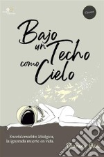 Bajo un techo como cielo. E-book. Formato EPUB