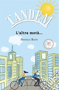 TANDEM. L’altra metà.... E-book. Formato EPUB ebook
