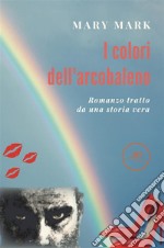 I colori dell’arcobaleno. E-book. Formato EPUB ebook